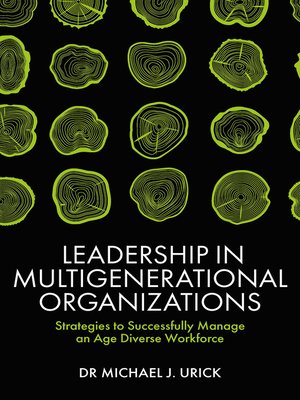 cover image of Leadership in Multigenerational Organizations